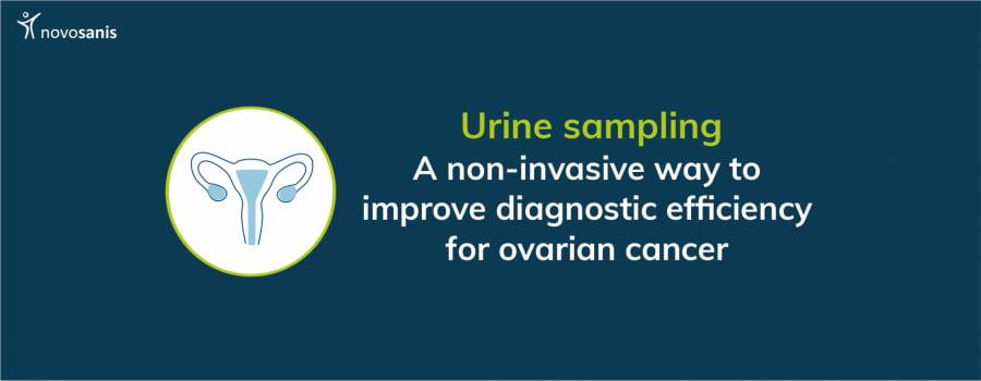 Urine sampling: A non-invasive way to improve diagnostic efficiency for ovarian cancer